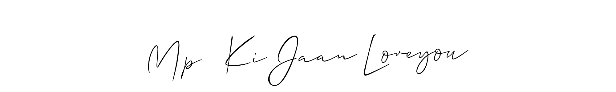 Make a beautiful signature design for name Mp   Ki Jaan Loveyou. With this signature (Allison_Script) style, you can create a handwritten signature for free. Mp   Ki Jaan Loveyou signature style 2 images and pictures png