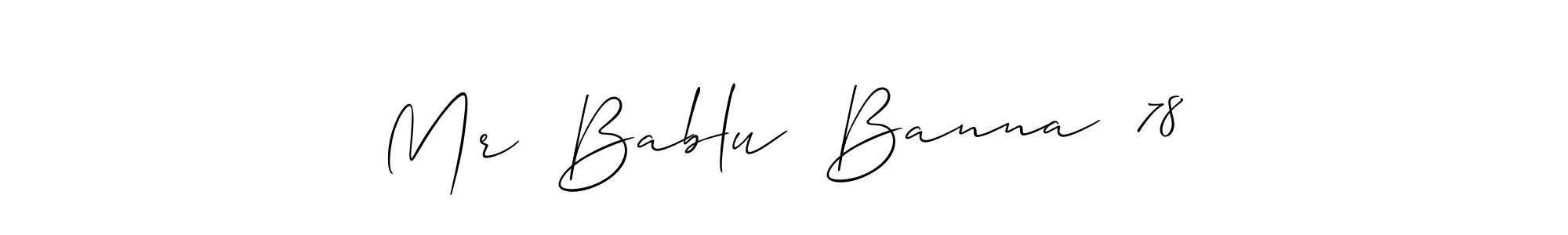 Make a beautiful signature design for name Mr  Bablu  Banna  78. Use this online signature maker to create a handwritten signature for free. Mr  Bablu  Banna  78 signature style 2 images and pictures png