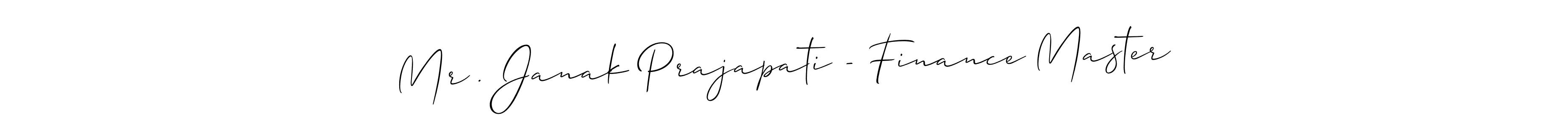 Design your own signature with our free online signature maker. With this signature software, you can create a handwritten (Allison_Script) signature for name Mr . Janak Prajapati - Finance Master. Mr . Janak Prajapati - Finance Master signature style 2 images and pictures png