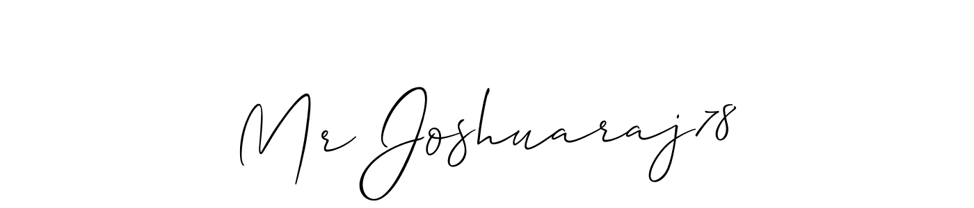 Make a short Mr Joshuaraj78 signature style. Manage your documents anywhere anytime using Allison_Script. Create and add eSignatures, submit forms, share and send files easily. Mr Joshuaraj78 signature style 2 images and pictures png