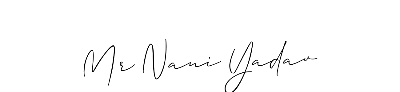 How to make Mr Nani Yadav signature? Allison_Script is a professional autograph style. Create handwritten signature for Mr Nani Yadav name. Mr Nani Yadav signature style 2 images and pictures png