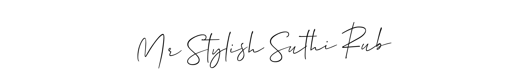 How to make Mr Stylish Suthi Rub signature? Allison_Script is a professional autograph style. Create handwritten signature for Mr Stylish Suthi Rub name. Mr Stylish Suthi Rub signature style 2 images and pictures png