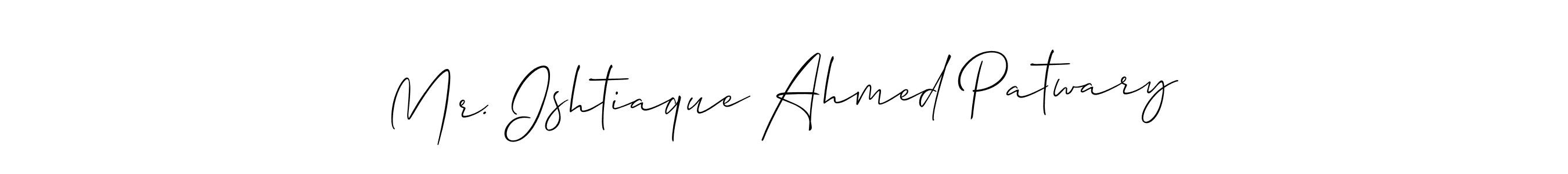 How to make Mr. Ishtiaque Ahmed Patwary name signature. Use Allison_Script style for creating short signs online. This is the latest handwritten sign. Mr. Ishtiaque Ahmed Patwary signature style 2 images and pictures png