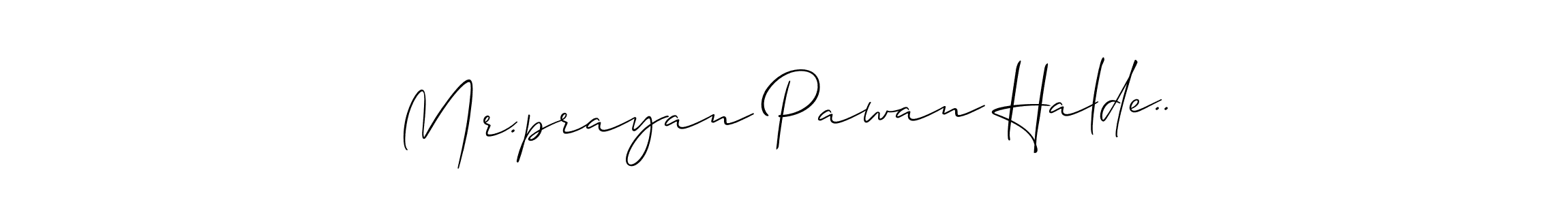 if you are searching for the best signature style for your name Mr.prayan Pawan Halde... so please give up your signature search. here we have designed multiple signature styles  using Allison_Script. Mr.prayan Pawan Halde.. signature style 2 images and pictures png