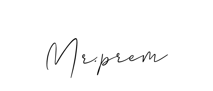 It looks lik you need a new signature style for name Mr.prem. Design unique handwritten (Allison_Script) signature with our free signature maker in just a few clicks. Mr.prem signature style 2 images and pictures png