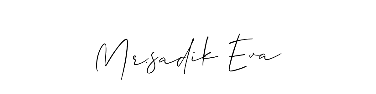 Design your own signature with our free online signature maker. With this signature software, you can create a handwritten (Allison_Script) signature for name Mr.sadik Eva. Mr.sadik Eva signature style 2 images and pictures png