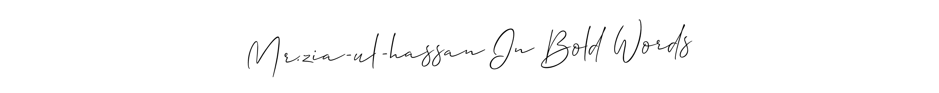 Create a beautiful signature design for name Mr.zia-ul-hassan In Bold Words. With this signature (Allison_Script) fonts, you can make a handwritten signature for free. Mr.zia-ul-hassan In Bold Words signature style 2 images and pictures png