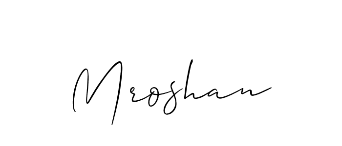 Design your own signature with our free online signature maker. With this signature software, you can create a handwritten (Allison_Script) signature for name Mroshan. Mroshan signature style 2 images and pictures png