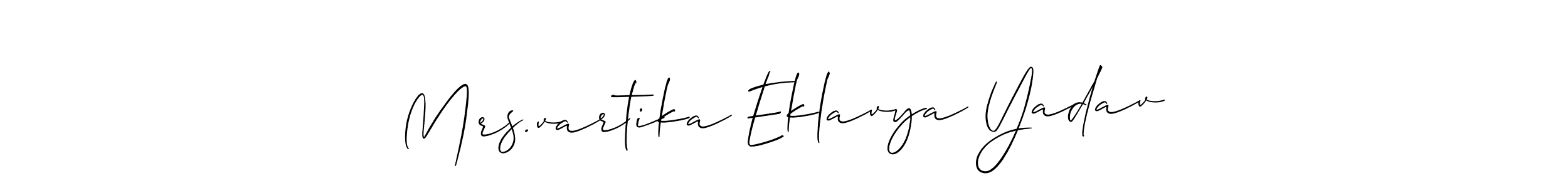 Make a beautiful signature design for name Mrs.vartika Eklavya Yadav. Use this online signature maker to create a handwritten signature for free. Mrs.vartika Eklavya Yadav signature style 2 images and pictures png