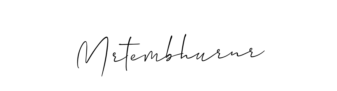 The best way (Allison_Script) to make a short signature is to pick only two or three words in your name. The name Mrtembhurnr include a total of six letters. For converting this name. Mrtembhurnr signature style 2 images and pictures png