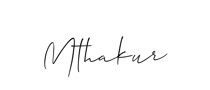 Mthakur stylish signature style. Best Handwritten Sign (Allison_Script) for my name. Handwritten Signature Collection Ideas for my name Mthakur. Mthakur signature style 2 images and pictures png