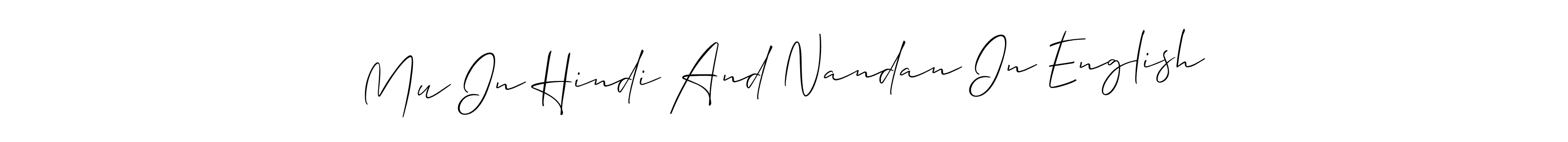 Check out images of Autograph of Mu In Hindi And Nandan In English name. Actor Mu In Hindi And Nandan In English Signature Style. Allison_Script is a professional sign style online. Mu In Hindi And Nandan In English signature style 2 images and pictures png