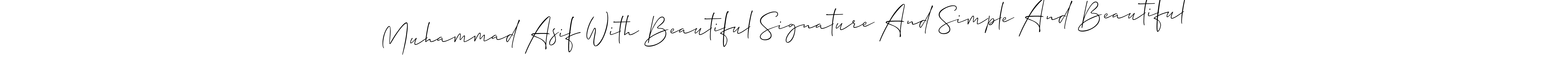 Design your own signature with our free online signature maker. With this signature software, you can create a handwritten (Allison_Script) signature for name Muhammad Asif With Beautiful Signature And Simple And Beautiful. Muhammad Asif With Beautiful Signature And Simple And Beautiful signature style 2 images and pictures png