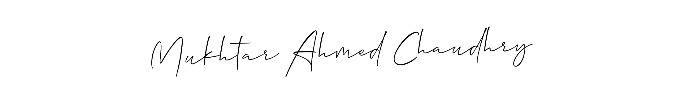 Make a short Mukhtar Ahmed Chaudhry signature style. Manage your documents anywhere anytime using Allison_Script. Create and add eSignatures, submit forms, share and send files easily. Mukhtar Ahmed Chaudhry signature style 2 images and pictures png