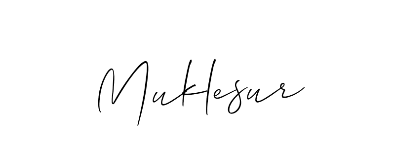 You should practise on your own different ways (Allison_Script) to write your name (Muklesur) in signature. don't let someone else do it for you. Muklesur signature style 2 images and pictures png
