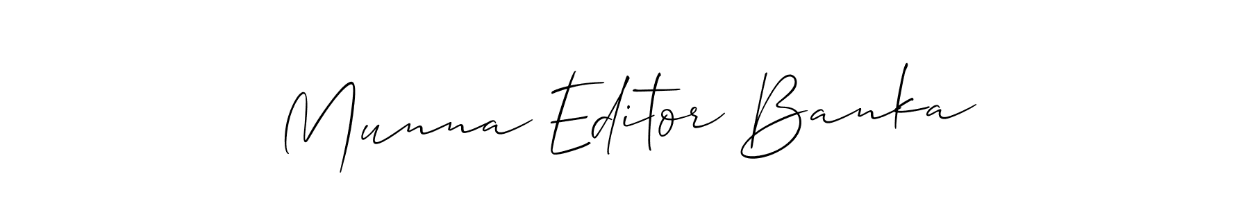 Also You can easily find your signature by using the search form. We will create Munna Editor Banka name handwritten signature images for you free of cost using Allison_Script sign style. Munna Editor Banka signature style 2 images and pictures png
