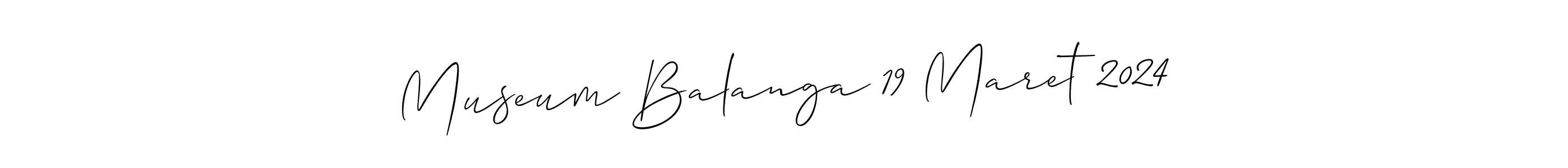 The best way (Allison_Script) to make a short signature is to pick only two or three words in your name. The name Museum Balanga 19 Maret 2024 include a total of six letters. For converting this name. Museum Balanga 19 Maret 2024 signature style 2 images and pictures png