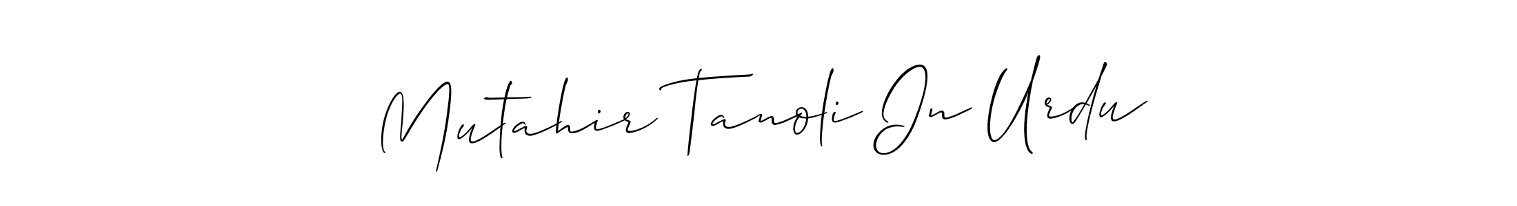 Design your own signature with our free online signature maker. With this signature software, you can create a handwritten (Allison_Script) signature for name Mutahir Tanoli In Urdu. Mutahir Tanoli In Urdu signature style 2 images and pictures png