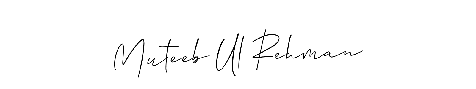 Also we have Muteeb Ul Rehman name is the best signature style. Create professional handwritten signature collection using Allison_Script autograph style. Muteeb Ul Rehman signature style 2 images and pictures png