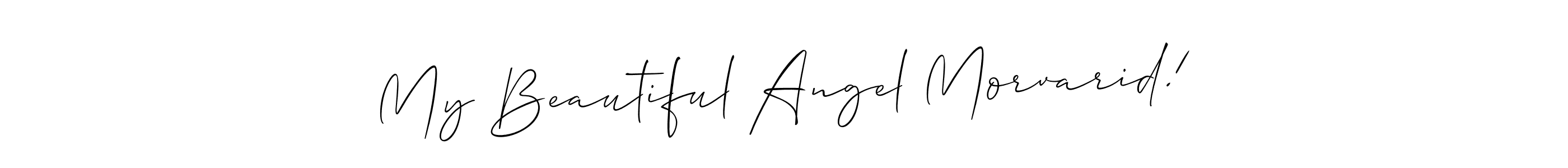 Design your own signature with our free online signature maker. With this signature software, you can create a handwritten (Allison_Script) signature for name My Beautiful Angel Morvarid!. My Beautiful Angel Morvarid! signature style 2 images and pictures png