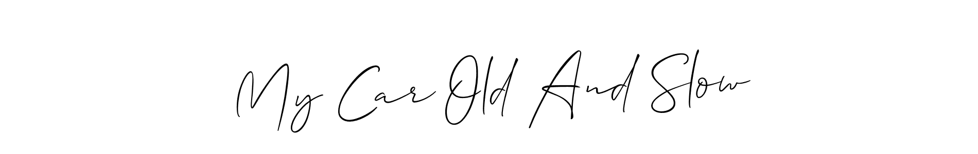 Make a beautiful signature design for name My Car Old And Slow. Use this online signature maker to create a handwritten signature for free. My Car Old And Slow signature style 2 images and pictures png
