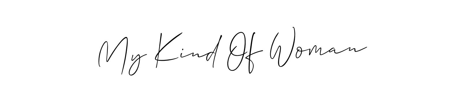 It looks lik you need a new signature style for name My Kind Of Woman. Design unique handwritten (Allison_Script) signature with our free signature maker in just a few clicks. My Kind Of Woman signature style 2 images and pictures png