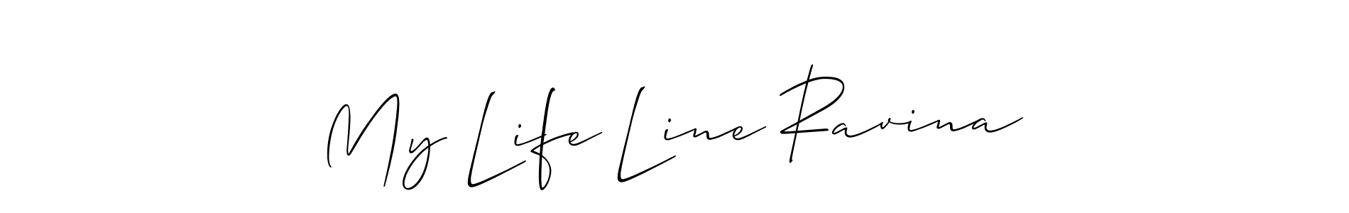 You should practise on your own different ways (Allison_Script) to write your name (My Life Line Ravina) in signature. don't let someone else do it for you. My Life Line Ravina signature style 2 images and pictures png