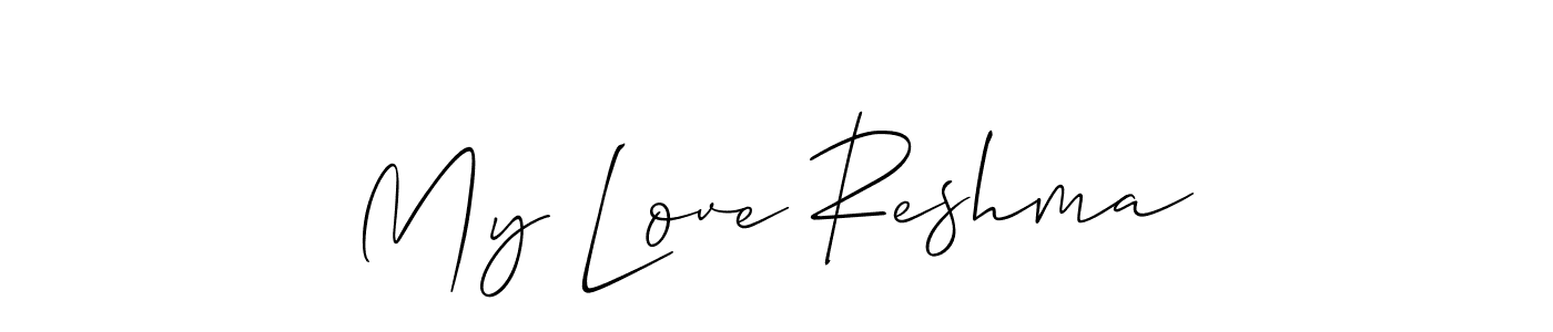 It looks lik you need a new signature style for name My Love Reshma. Design unique handwritten (Allison_Script) signature with our free signature maker in just a few clicks. My Love Reshma signature style 2 images and pictures png