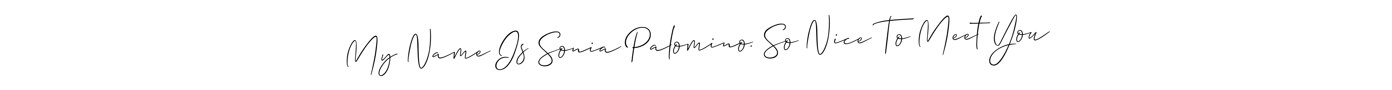 Once you've used our free online signature maker to create your best signature Allison_Script style, it's time to enjoy all of the benefits that My Name Is Sonia Palomino. So Nice To Meet You name signing documents. My Name Is Sonia Palomino. So Nice To Meet You signature style 2 images and pictures png