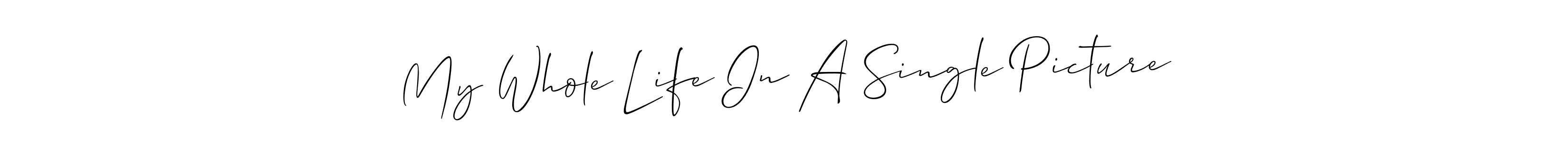 Use a signature maker to create a handwritten signature online. With this signature software, you can design (Allison_Script) your own signature for name My Whole Life In A Single Picture. My Whole Life In A Single Picture signature style 2 images and pictures png