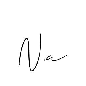 N.a stylish signature style. Best Handwritten Sign (Allison_Script) for my name. Handwritten Signature Collection Ideas for my name N.a. N.a signature style 2 images and pictures png