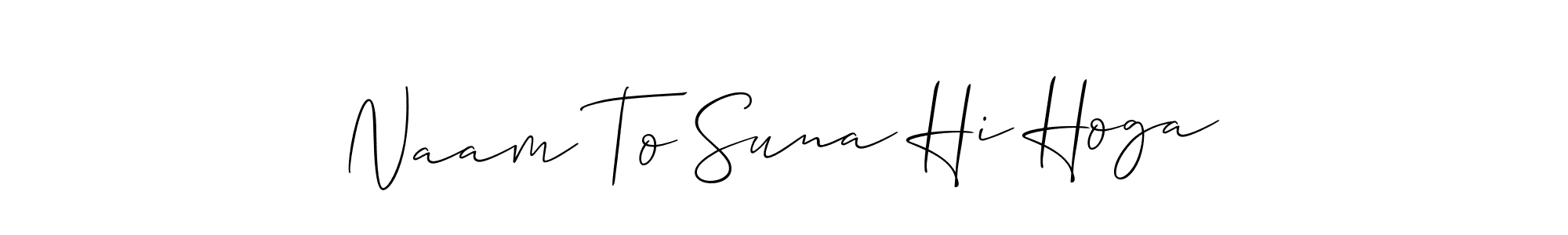 Make a short Naam To Suna Hi Hoga signature style. Manage your documents anywhere anytime using Allison_Script. Create and add eSignatures, submit forms, share and send files easily. Naam To Suna Hi Hoga signature style 2 images and pictures png