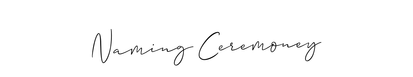 Use a signature maker to create a handwritten signature online. With this signature software, you can design (Allison_Script) your own signature for name Naming Ceremoney. Naming Ceremoney signature style 2 images and pictures png