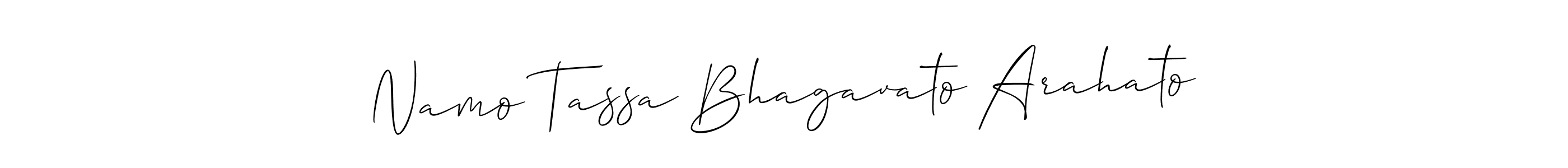 It looks lik you need a new signature style for name Namo Tassa Bhagavato Arahato. Design unique handwritten (Allison_Script) signature with our free signature maker in just a few clicks. Namo Tassa Bhagavato Arahato signature style 2 images and pictures png