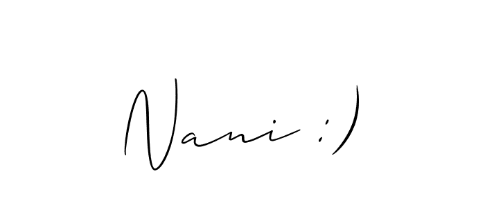 The best way (Allison_Script) to make a short signature is to pick only two or three words in your name. The name Nani :) include a total of six letters. For converting this name. Nani :) signature style 2 images and pictures png