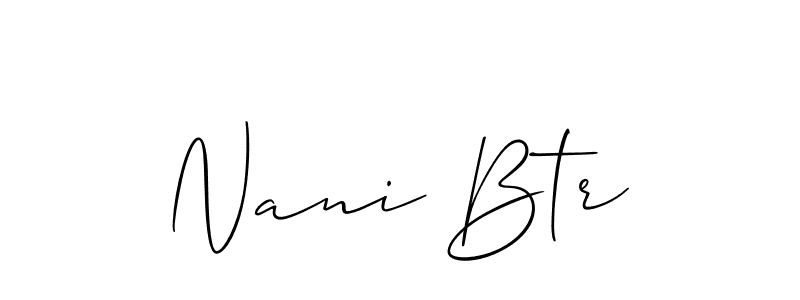 Design your own signature with our free online signature maker. With this signature software, you can create a handwritten (Allison_Script) signature for name Nani Btr. Nani Btr signature style 2 images and pictures png