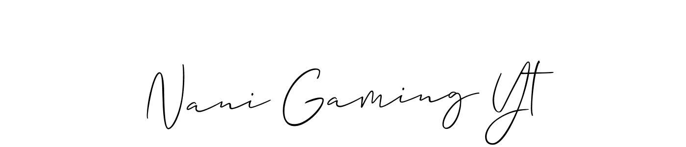 Also we have Nani Gaming Yt name is the best signature style. Create professional handwritten signature collection using Allison_Script autograph style. Nani Gaming Yt signature style 2 images and pictures png