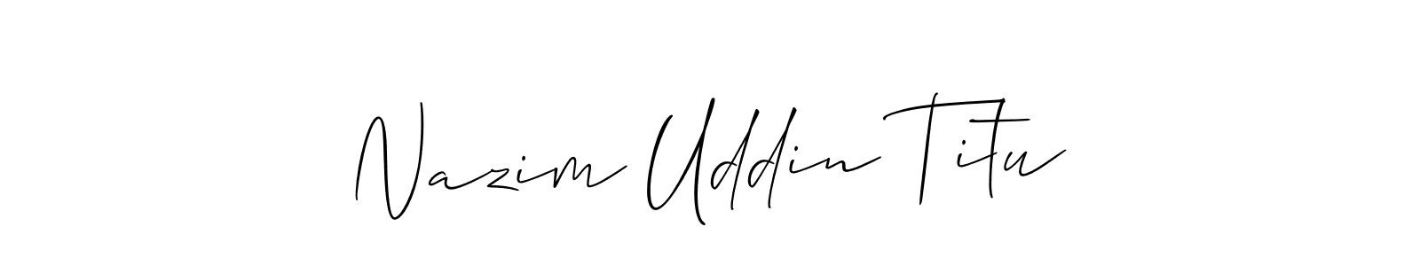 Make a beautiful signature design for name Nazim Uddin Titu. Use this online signature maker to create a handwritten signature for free. Nazim Uddin Titu signature style 2 images and pictures png