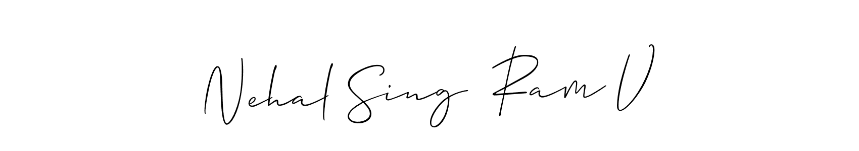 Also You can easily find your signature by using the search form. We will create Nehal Sing  Ram V name handwritten signature images for you free of cost using Allison_Script sign style. Nehal Sing  Ram V signature style 2 images and pictures png