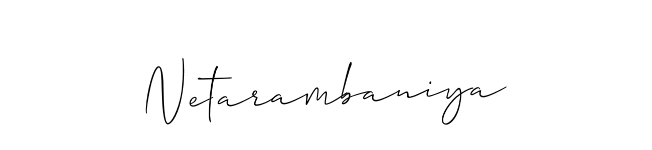 Design your own signature with our free online signature maker. With this signature software, you can create a handwritten (Allison_Script) signature for name Netarambaniya. Netarambaniya signature style 2 images and pictures png