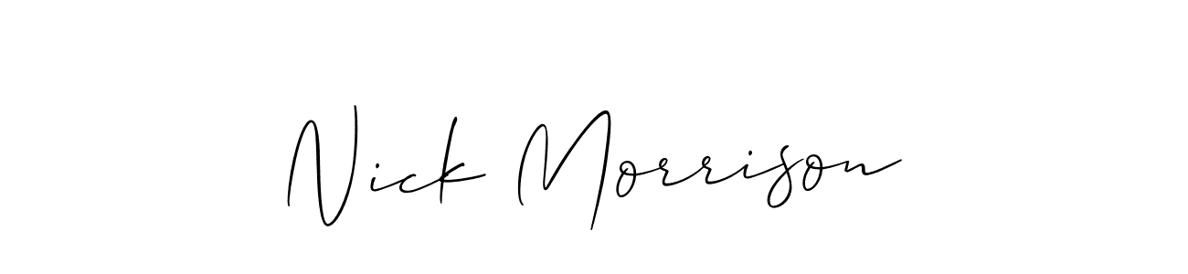 You should practise on your own different ways (Allison_Script) to write your name (Nick Morrison) in signature. don't let someone else do it for you. Nick Morrison signature style 2 images and pictures png