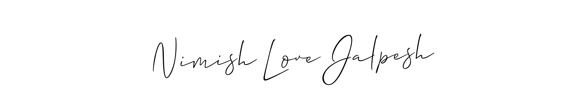 Make a short Nimish Love Jalpesh signature style. Manage your documents anywhere anytime using Allison_Script. Create and add eSignatures, submit forms, share and send files easily. Nimish Love Jalpesh signature style 2 images and pictures png