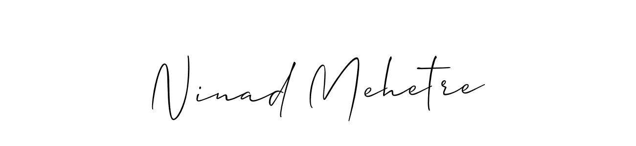 Also we have Ninad Mehetre name is the best signature style. Create professional handwritten signature collection using Allison_Script autograph style. Ninad Mehetre signature style 2 images and pictures png