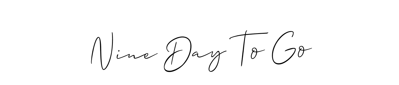 if you are searching for the best signature style for your name Nine Day To Go. so please give up your signature search. here we have designed multiple signature styles  using Allison_Script. Nine Day To Go signature style 2 images and pictures png