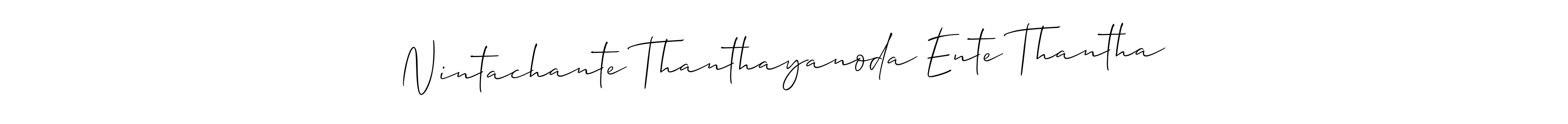 How to make Nintachante Thanthayanoda Ente Thantha name signature. Use Allison_Script style for creating short signs online. This is the latest handwritten sign. Nintachante Thanthayanoda Ente Thantha signature style 2 images and pictures png