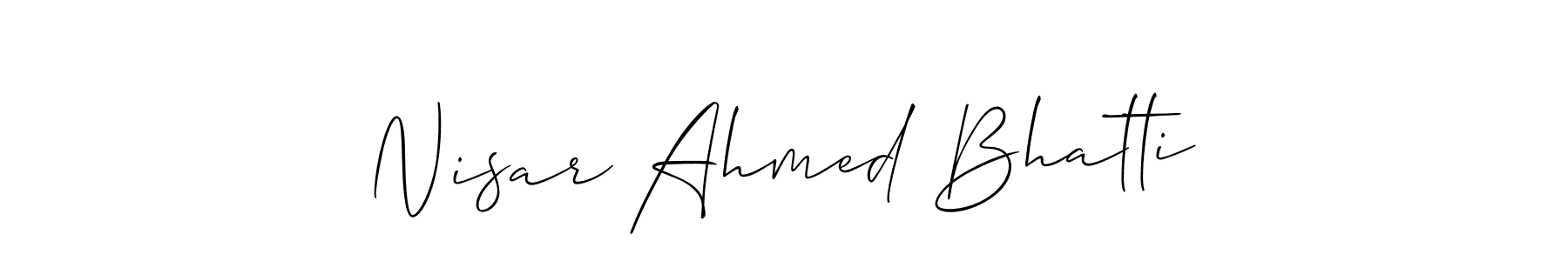 Also we have Nisar Ahmed Bhatti name is the best signature style. Create professional handwritten signature collection using Allison_Script autograph style. Nisar Ahmed Bhatti signature style 2 images and pictures png