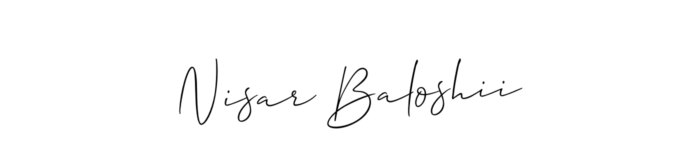 It looks lik you need a new signature style for name Nisar Baloshii. Design unique handwritten (Allison_Script) signature with our free signature maker in just a few clicks. Nisar Baloshii signature style 2 images and pictures png