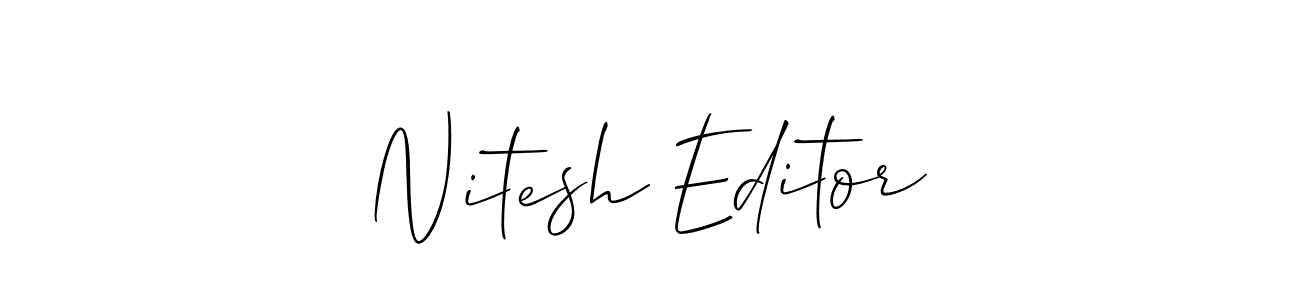 Design your own signature with our free online signature maker. With this signature software, you can create a handwritten (Allison_Script) signature for name Nitesh Editor. Nitesh Editor signature style 2 images and pictures png