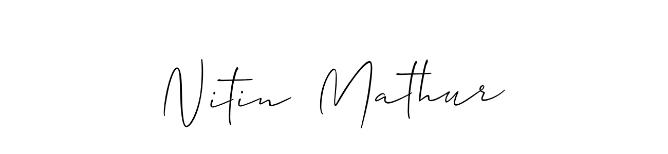 Similarly Allison_Script is the best handwritten signature design. Signature creator online .You can use it as an online autograph creator for name Nitin  Mathur. Nitin  Mathur signature style 2 images and pictures png