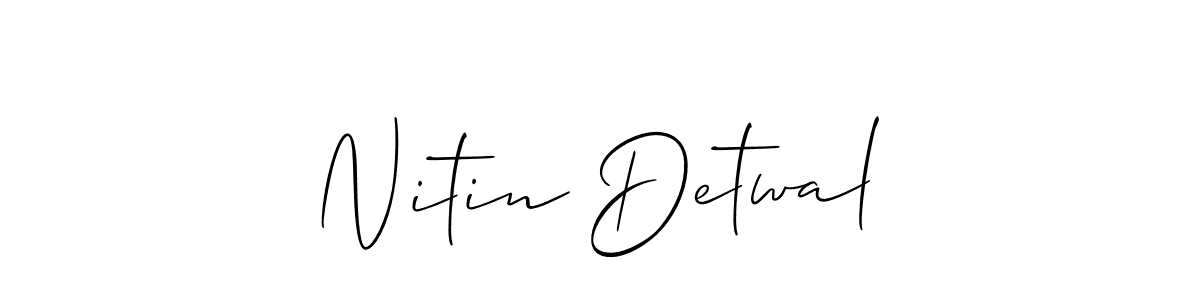 Design your own signature with our free online signature maker. With this signature software, you can create a handwritten (Allison_Script) signature for name Nitin Detwal. Nitin Detwal signature style 2 images and pictures png
